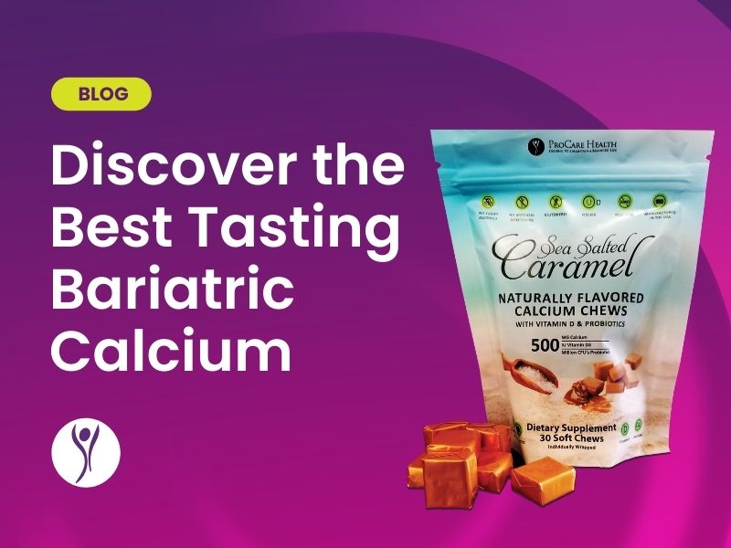 Blog graphic reading Discover the Best Tasting Bariatric Calcium with a bag of ProCare Health Calcium Soft Chews