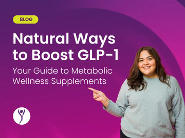 Natural Ways to Boost GLP-1: Your Guide to Metabolic Wellness Supplements