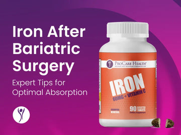 Iron After Bariatric Surgery: Expert Tips for Optimal Absorption