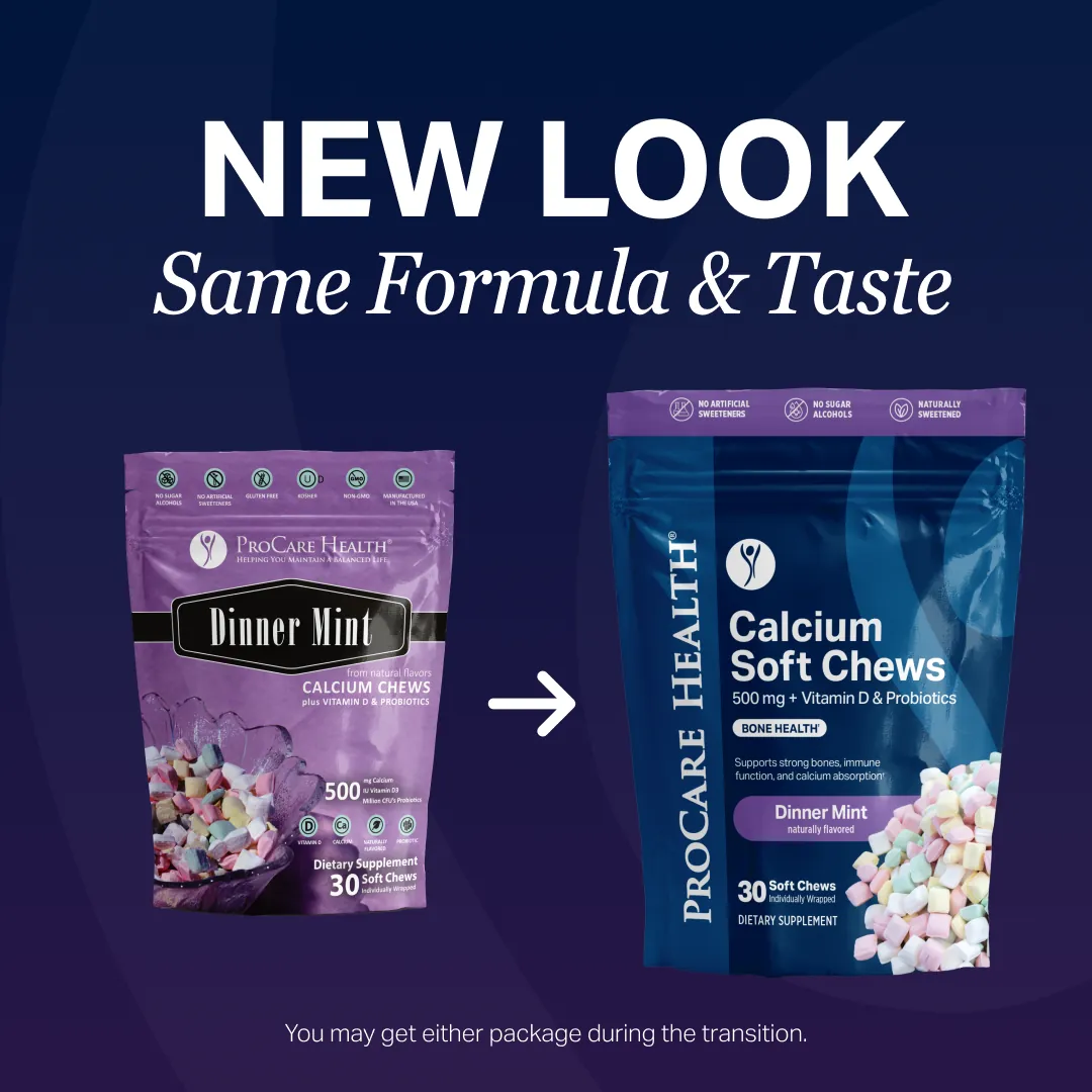 Old and new ProCare Health Dinner Mint Calcium Soft Chews bags with text reading New Look, Same Formula and Taste